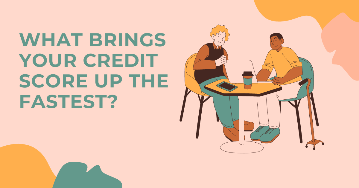 What brings your credit score up the fastest?