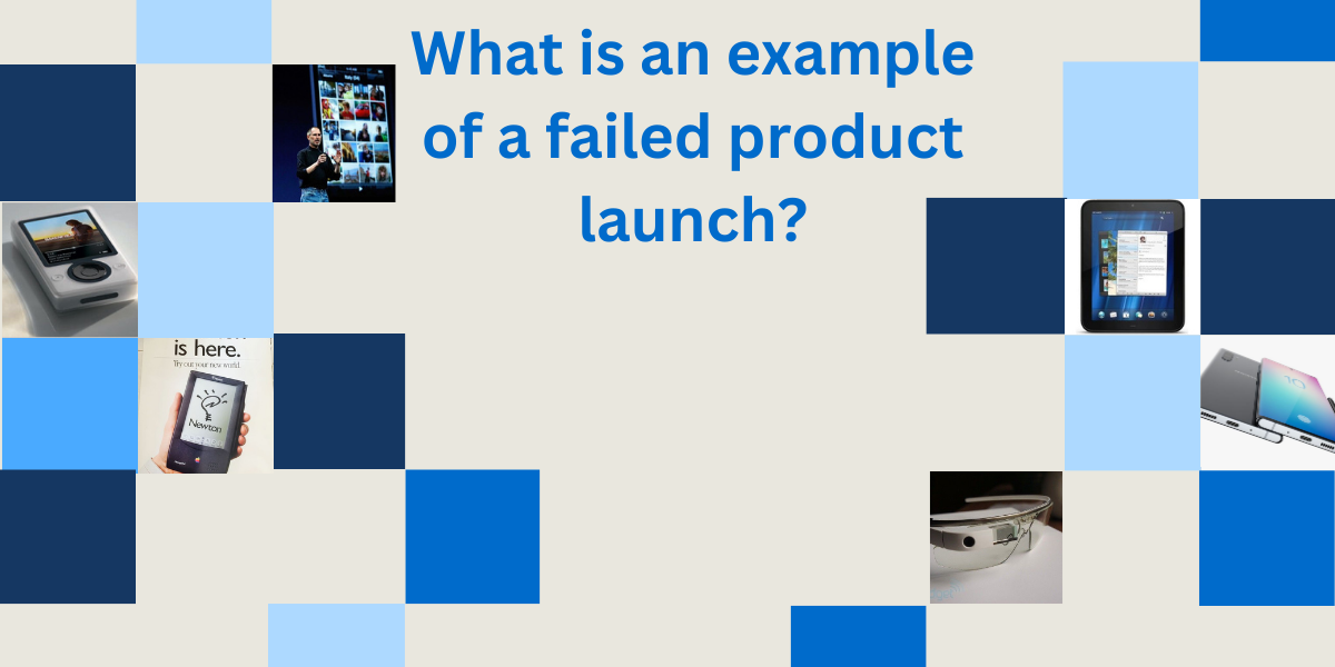 What is an example of a failed product launch